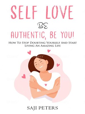 cover image of Self Love Be Authentic, Be You!